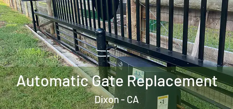  Automatic Gate Replacement Dixon - CA