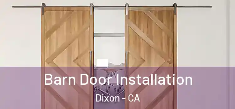  Barn Door Installation Dixon - CA