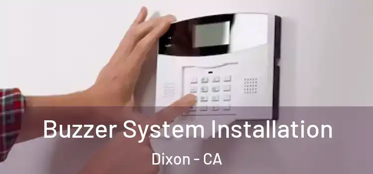  Buzzer System Installation Dixon - CA