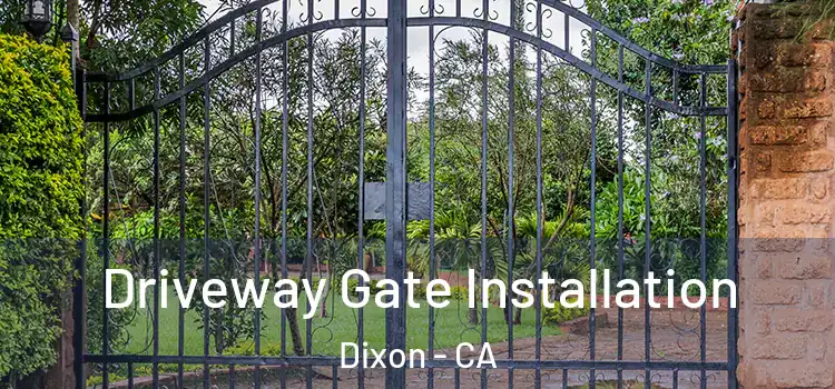  Driveway Gate Installation Dixon - CA