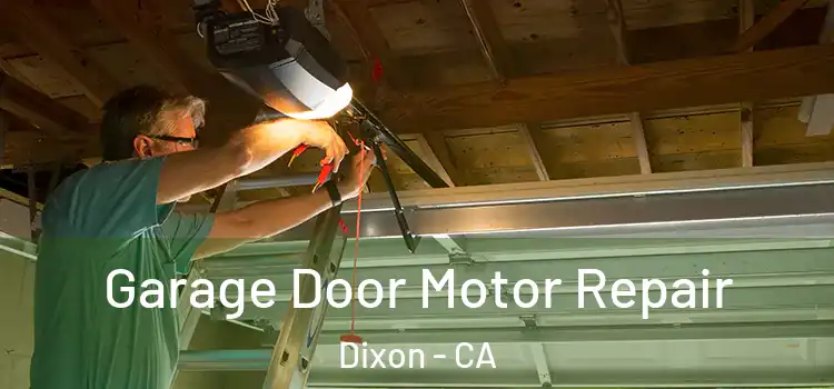  Garage Door Motor Repair Dixon - CA