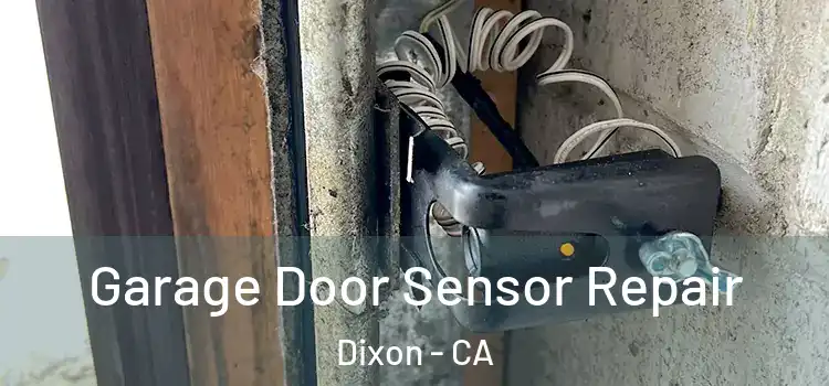  Garage Door Sensor Repair Dixon - CA