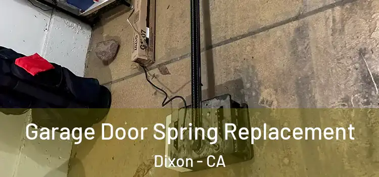  Garage Door Spring Replacement Dixon - CA